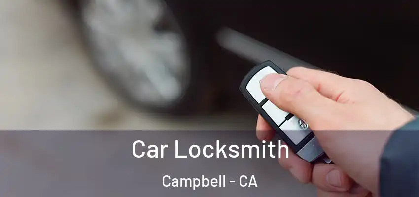 Car Locksmith Campbell - CA