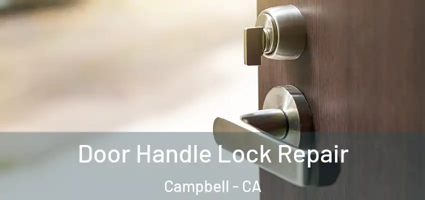  Door Handle Lock Repair Campbell - CA