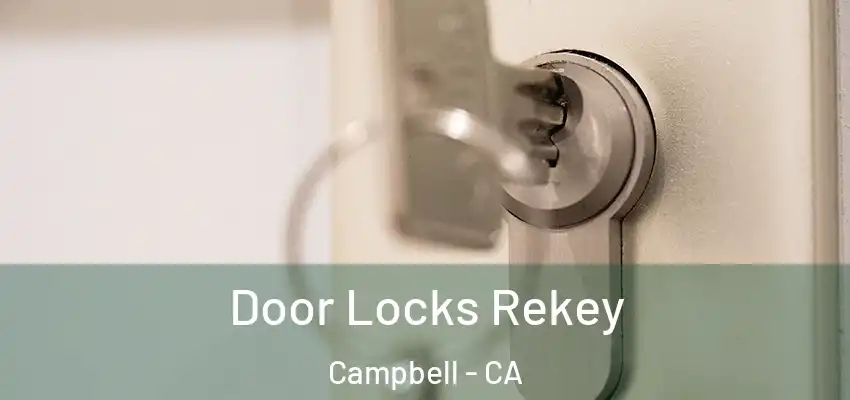 Door Locks Rekey Campbell - CA