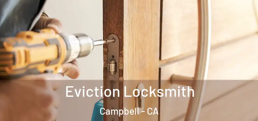  Eviction Locksmith Campbell - CA