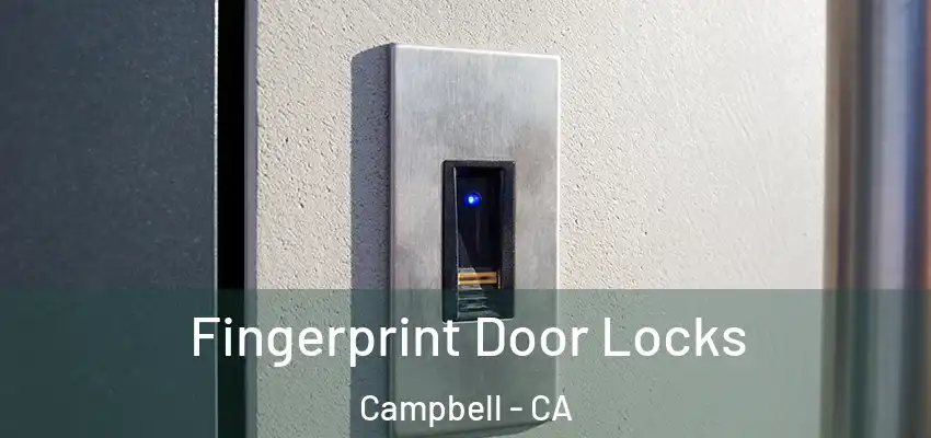  Fingerprint Door Locks Campbell - CA