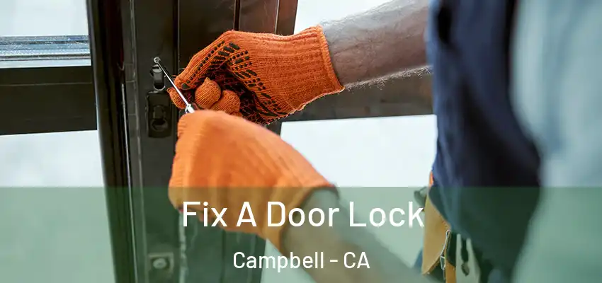  Fix A Door Lock Campbell - CA