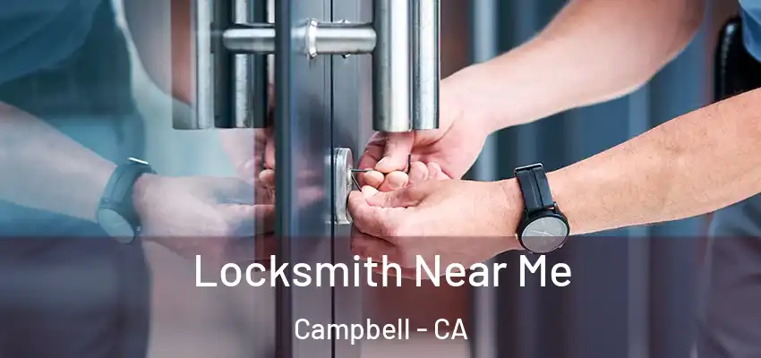  Locksmith Near Me Campbell - CA