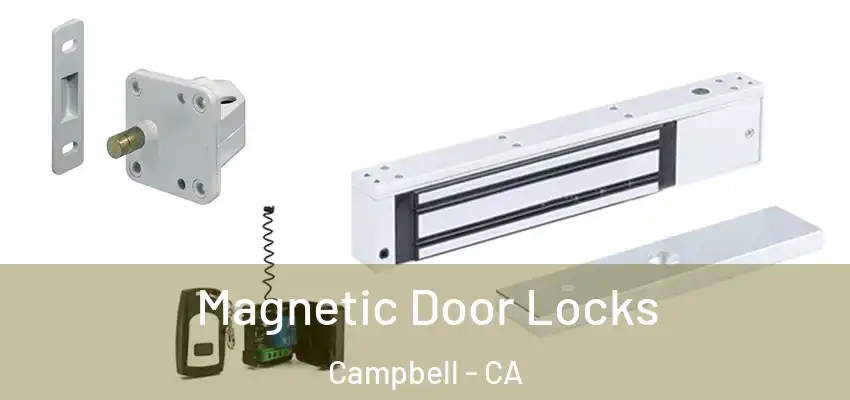  Magnetic Door Locks Campbell - CA