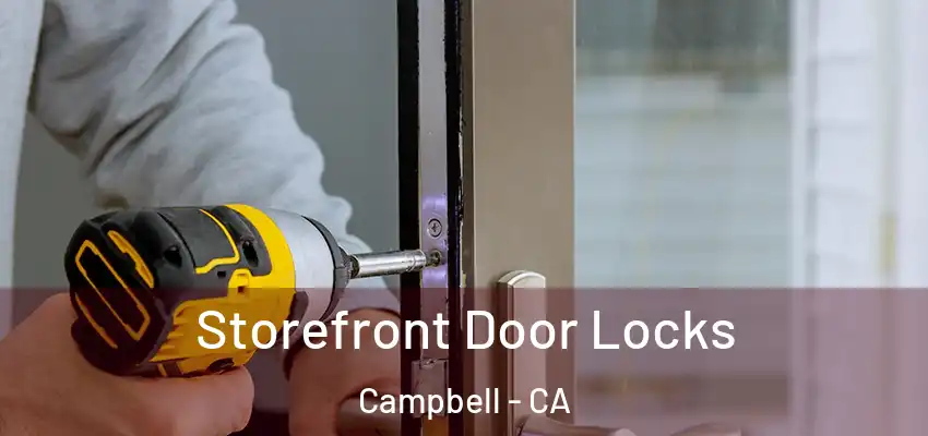  Storefront Door Locks Campbell - CA