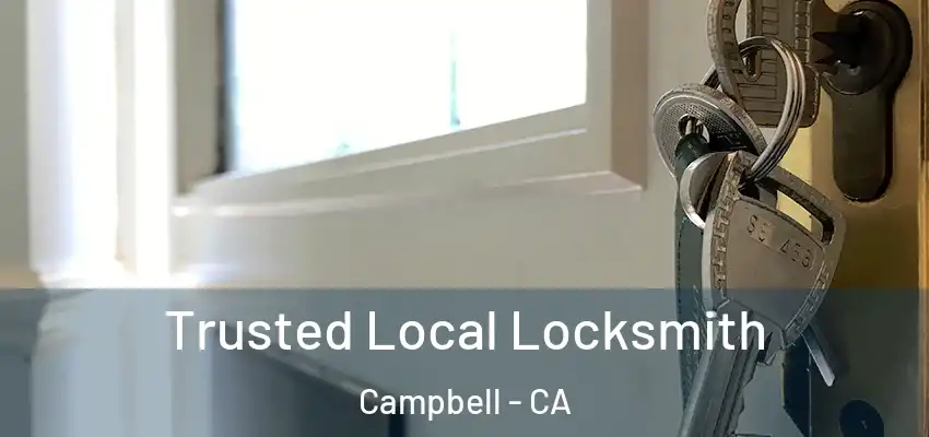  Trusted Local Locksmith Campbell - CA